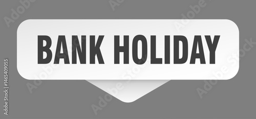 bank holiday sticker. bank holiday sign isolated on gray background