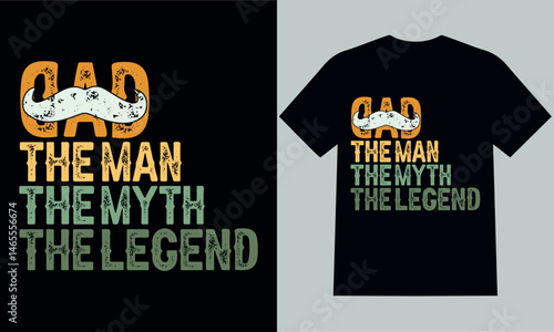 Dad, The Man, The Myth, The Legend: A vintage t-shirt design declares paternal admiration in a playful illustration. DAD THE MAN THE MYTH, THE LEGEND