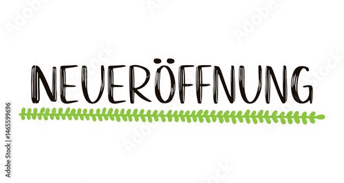 Hand sketched NEUERÖFFNUNG word in German as logo. Translated REOPENING or NEW OPENING .Lettering