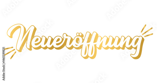Hand sketched NEUERÖFFNUNG word in German as logo in gold. Translated REOPENING or NEW OPENING .Lettering
