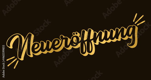 Hand sketched NEUERÖFFNUNG word in German as logo in gold. Translated REOPENING or NEW OPENING .Lettering