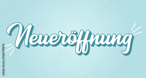 Hand sketched NEUERÖFFNUNG word in German as logo. Translated REOPENING or NEW OPENING .Lettering