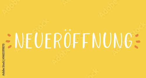 Hand sketched NEUERÖFFNUNG word in German as logo. Translated REOPENING or NEW OPENING .Lettering