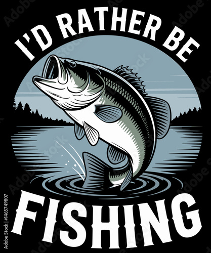 I'd Rather Be Fishing Funny fushing lover