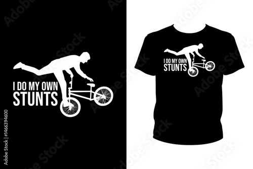 I do my own stunts Quotes svg, Bicycle Svg, t-shirt design for prints, Bicycle t-shirt design cut file