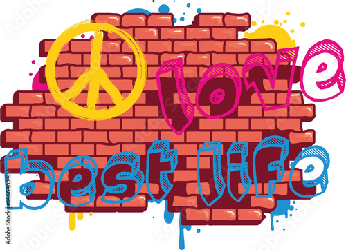 graffiti-style artwork with love and best life text and symbols sprayed onto a brick wall.  yellow peace sign, pink and blue  street-style lettering. grunge textures.