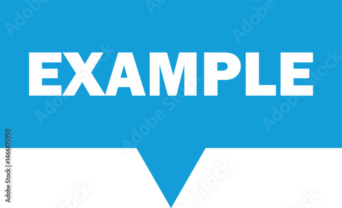 Example label sign isolated on white background . Example speech bubble icon . Vector illustration