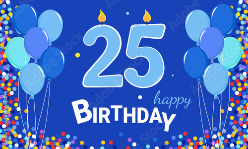 25 years old. Happy Birthday. A banner with balloons and 25 candles on a blue background.