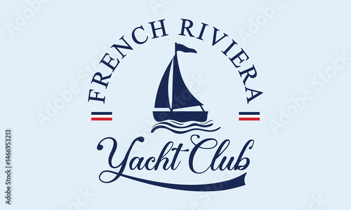 Yacht Club French's Riviera slogan design for t-shirt print, for graphic t-shirt or sweatshirt hoodie, poster, sticker, background, and other uses.