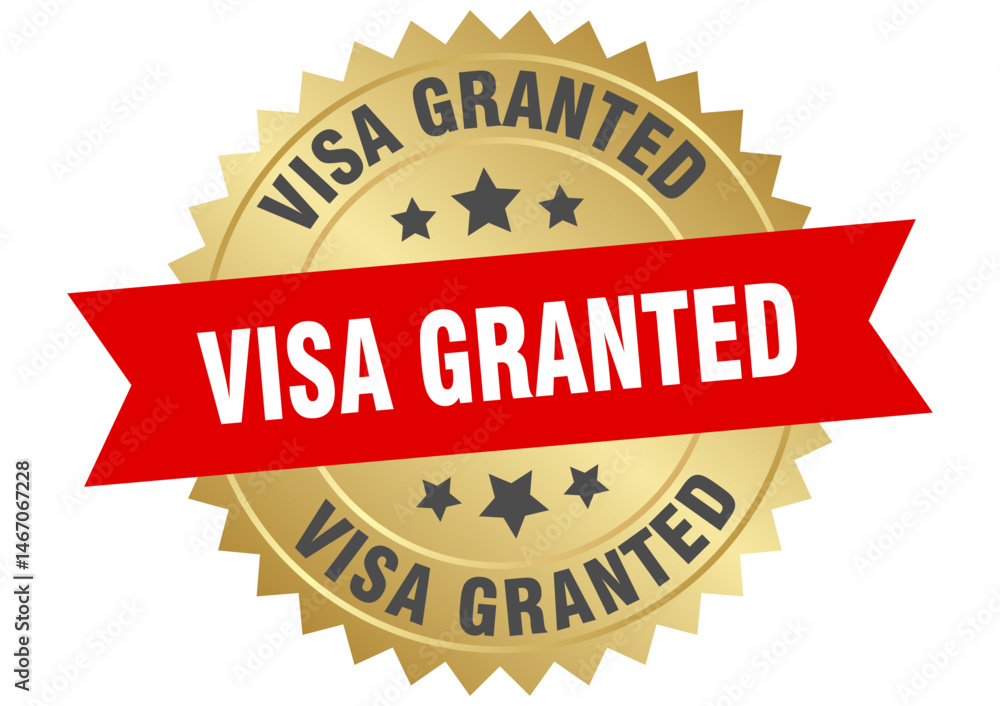 visa granted. visa granted round red and gold label isolated on transparent background visa granted. visa granted round red and gold label isolated on transparent background