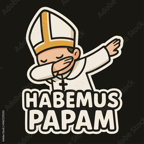 Dabbing pope with Habemus Papam