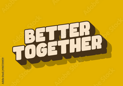Retro Bold Better Together Text Illustration Design