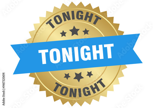 tonight. tonight round blue and gold label isolated on transparent background