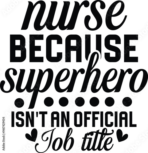 Nurse because superhero isn't an official job title