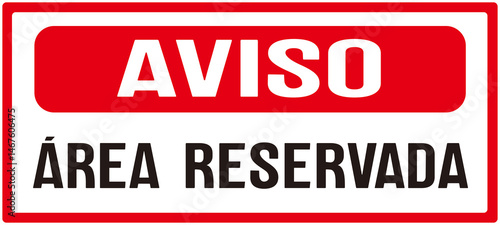 Sign in portuguese language that says : notice  reserved area 