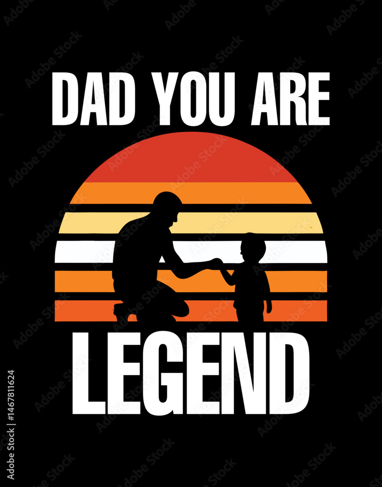 Obraz premium Dad You’re A True Family Legend Forever