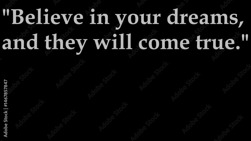 A motivational quote believe in your dreams and they will come true on a black background . A motivational quote believe in your dreams and they will come true on a black background .
