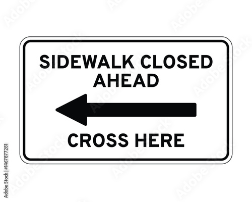 Obraz na płótnie Sidewalk Closed Ahead – Cross Here – Official Road Sign for Pedestrian Safety –