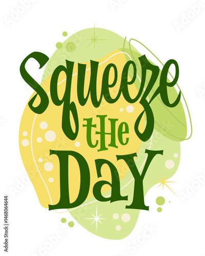 Squeeze The Day. Playful typography with lively lettering complements the bright decor of lemon shapes. The color scheme features sunny yellow and fresh green, creating a joyful and happy summer mood