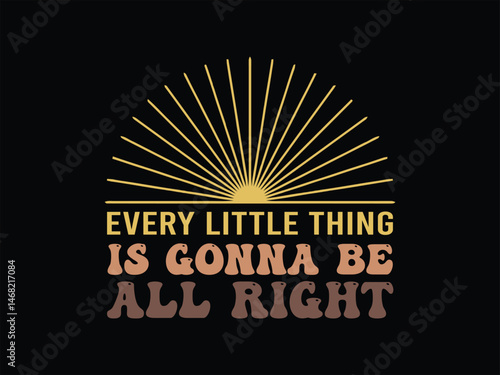 Every Littly Thing Is Gonna Be All Right