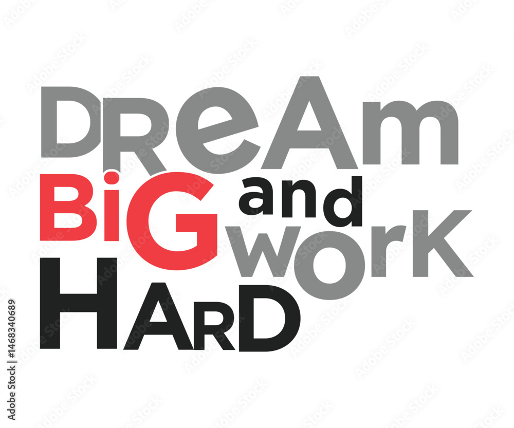 Dream Big and Work Hard: Mixed Case Motivational Art - Bold Success Mindset Graphic Dream Big and Work Hard: Mixed Case Motivational Art - Bold Success Mindset Graphic