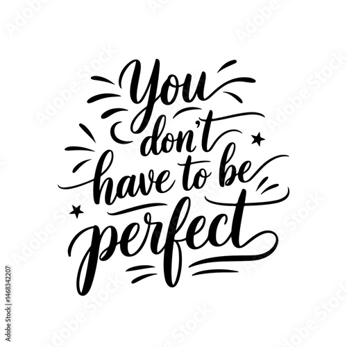 You don't have to be perfect. Vector Design Isolated on White Background