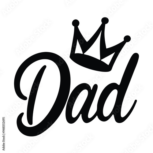 Elegant black and white vector design featuring the word dad crowned with a royal illustration perfect for fathers