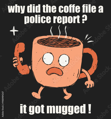 Funny coffee quote, Pun character illustration. Can be used as Sticker, posters, prints. Retro cartoon style. Vector illustration