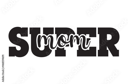 Super mom svg, Fathers Day svg, Fathers Day T Shirt design bundle, dad retro vintage style Vector Illustration, daddy Typography T Shirt Quotes, Cut File Cricut, eps