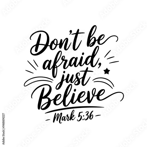 Don’t be afraid, just believe – Mark 5:36. Vector Design Isolated on White Background