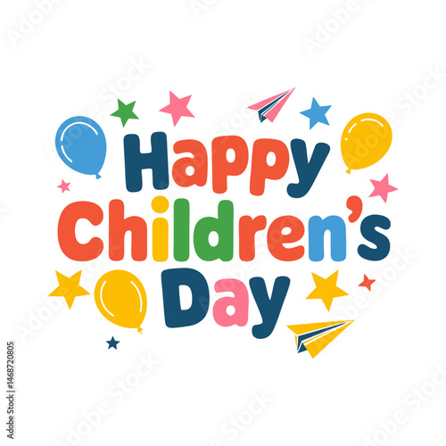 Happy Childrens Day Message in Bright Colors with Balloons Stars and Paper Plane for a Joyful Greeting
