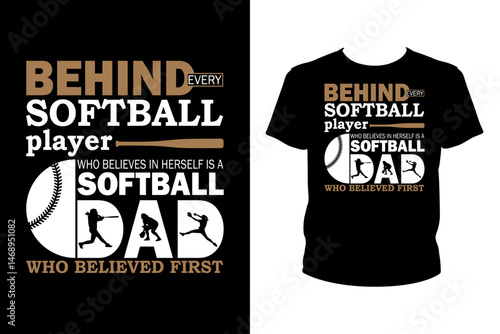 Behind every softball player who believes softball dad Quotes svg, softball Svg, t-shirt design for prints, softball t-shirt design cut file