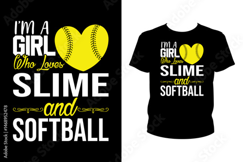 I'm a girl who loves slime and softball Quotes svg, softball Svg, t-shirt design for prints, softball t-shirt design cut file
