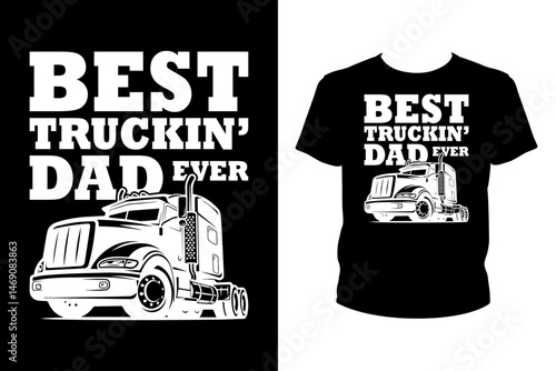Best trucking dad ever Quotes svg, trucker Svg, t-shirt design for prints, trucker t-shirt design cut file
