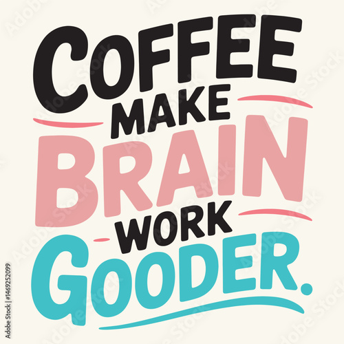 Coffee Brain Boost typography vector for t-shirt