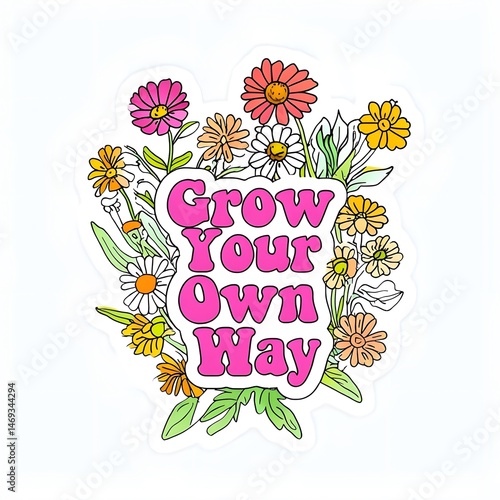Bright Floral Wildflowers with 'Grow Your Own Way' Sticker – Inspirational Nature Design
