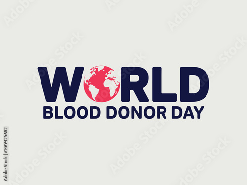World Blood Donor Day typography with globe and blood concept