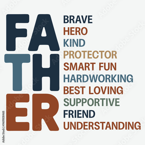FATHER Brave Hero Kind Protector Smart Fun Hardworking Best Loving Supportive Friend Understanding T-Shirt Design, father day t shirt, typographic quotes design vector