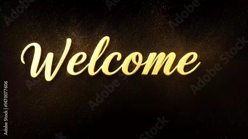 Gold Welcome text on black, sparkling background
