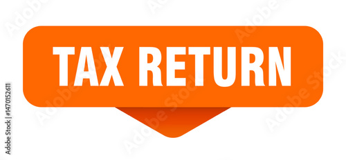 tax return sticker. tax return sign on transparent background