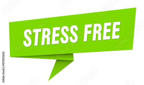 stress free banner. stress free speech bubble, label, sticker, sign template