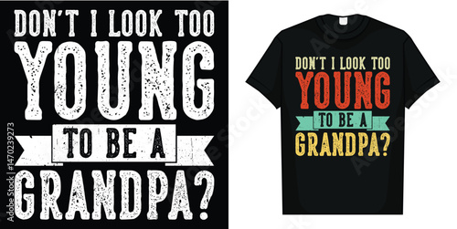 Don't I Look Too Young to Be A Grandpa Father's Day Papa T-Shirt