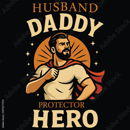 Husband Daddy Protector Hero. Dad vector. 