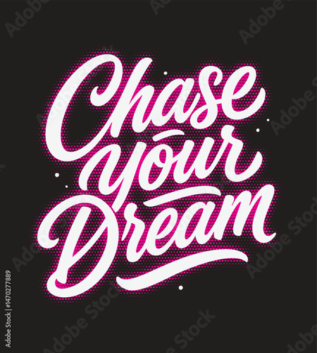 Chase Your Dream – Retro Script Motivational Typography