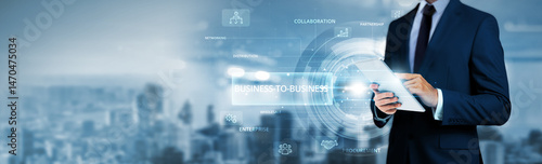 Business-to-Business, businessman using tablet analyzing client transaction data and enterprise communication network, lead generation analytics, digital partner collaboration platforms.