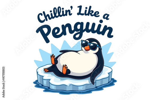 Chillin’ Like a Penguin Funny Iceberg Penguin T-Shirt Cool Winter Animal Tee


