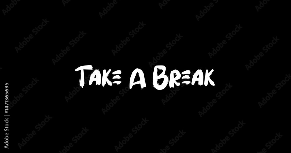 Take A Break Bold Text Typography Quotation Grunge Transition Animation Effect Take A Break Bold Text Typography Quotation Grunge Transition Animation Effect