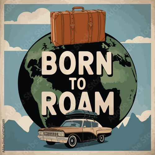 Born to Roam Vintage Travel Typography with Globe Illustration