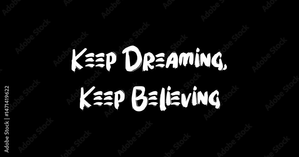 Grunge Transition Effect Animated Bold Text Typography Quotation Keep Dreaming, Keep Believing Grunge Transition Effect Animated Bold Text Typography Quotation Keep Dreaming, Keep Believing