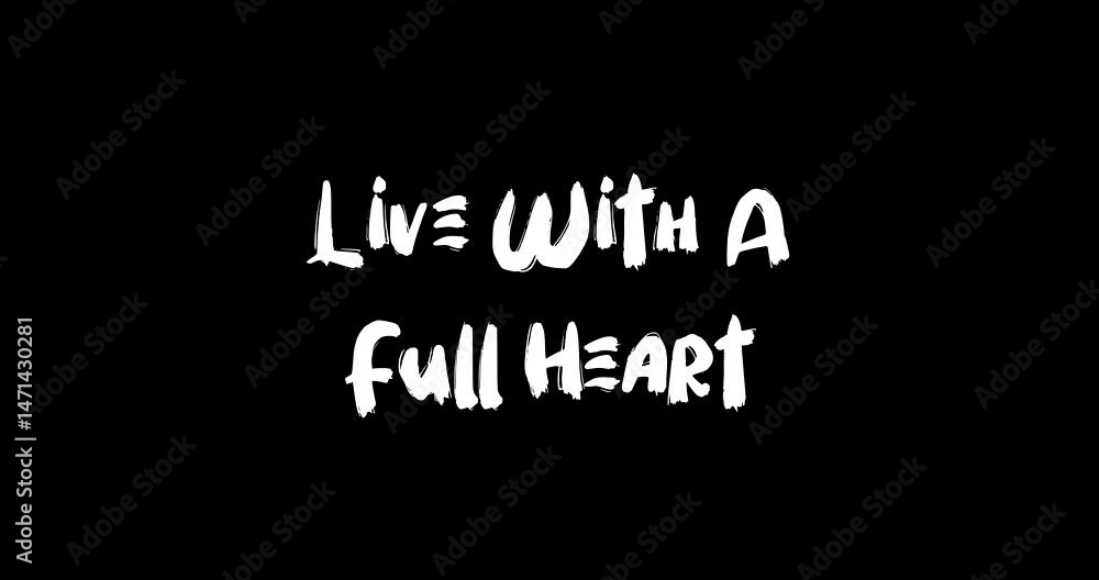Grunge Transition Effect Animated Bold Text Typography Quotation Live With A Full Heart. Grunge Transition Effect Animated Bold Text Typography Quotation Live With A Full Heart.